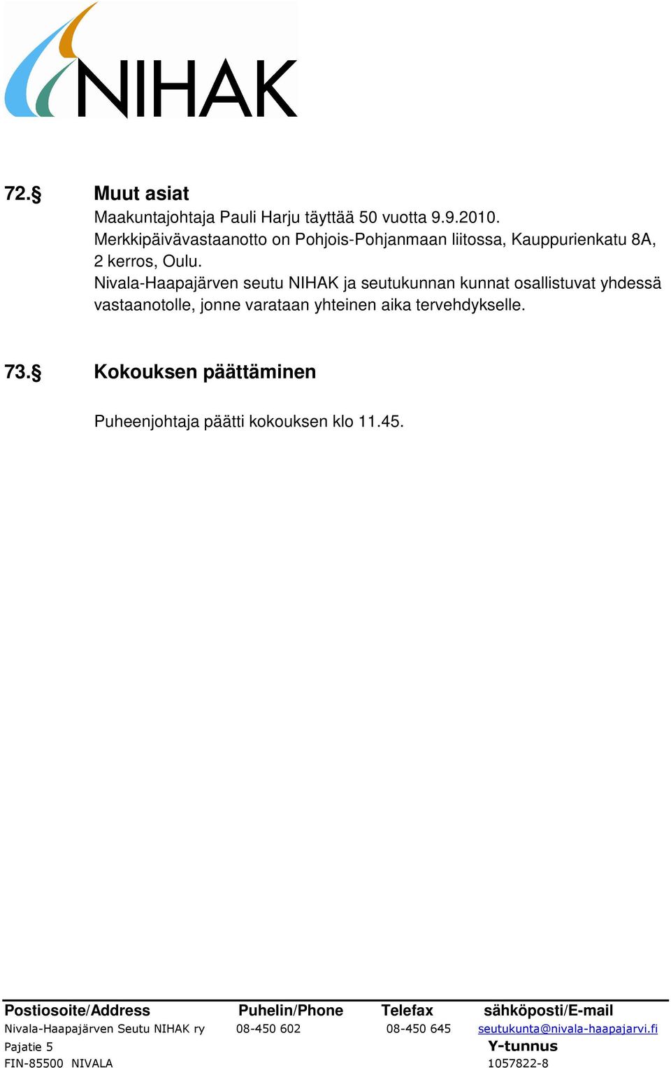 Nivala-Haapajärven seutu NIHAK ja seutukunnan kunnat osallistuvat yhdessä vastaanotolle,