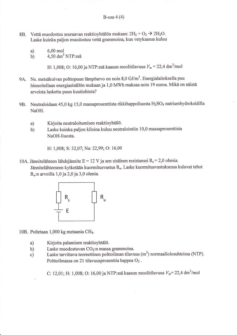 metsäkuivan polttopuun liimpöarvo on noin 8,0 GJ/m3. Energialaitoksella puu hinnoitellaan energiasisällön mukaan ja 1,0 MWh maksaa noin 19 euroa. Mikä on näistä arvoista laskettu puun kuutiohinta?