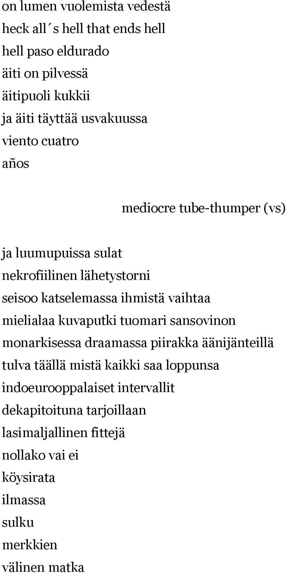 vaihtaa mielialaa kuvaputki tuomari sansovinon monarkisessa draamassa piirakka äänijänteillä tulva täällä mistä kaikki saa loppunsa