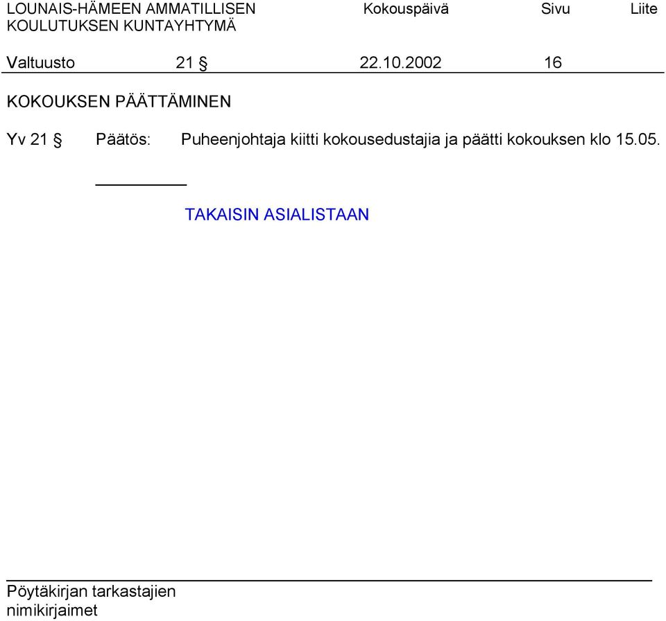 21 Päätös: Puheenjohtaja kiitti