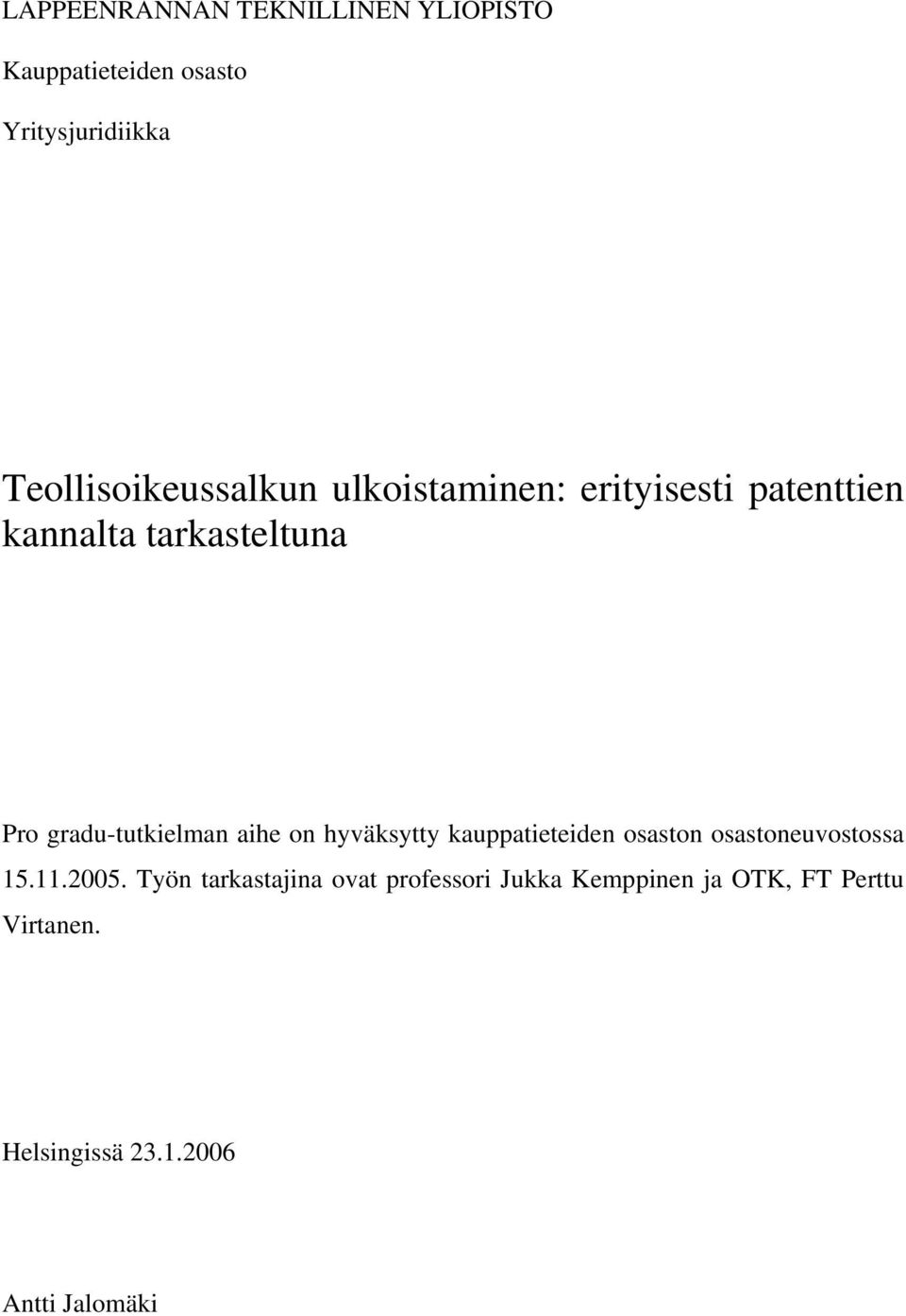 gradu-tutkielman aihe on hyväksytty kauppatieteiden osaston osastoneuvostossa 15.11.2005.