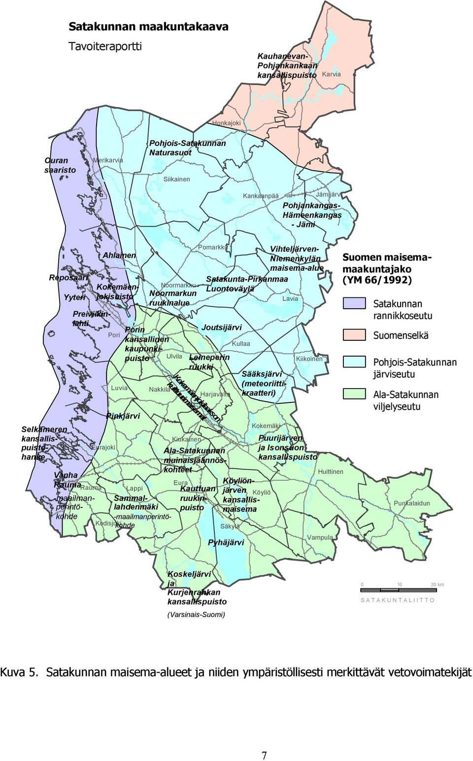 Sääksjärvi meteoriittikraatteri) Pomarkku Vihteljärven- Niemenkylän maisema-alue Satakunta-Pirkanmaa Noormarkku Luontoväylä Noormarkun Lavia ruukinalue Nakkila Kokemäenjokilaakson kulttuurimaisemat