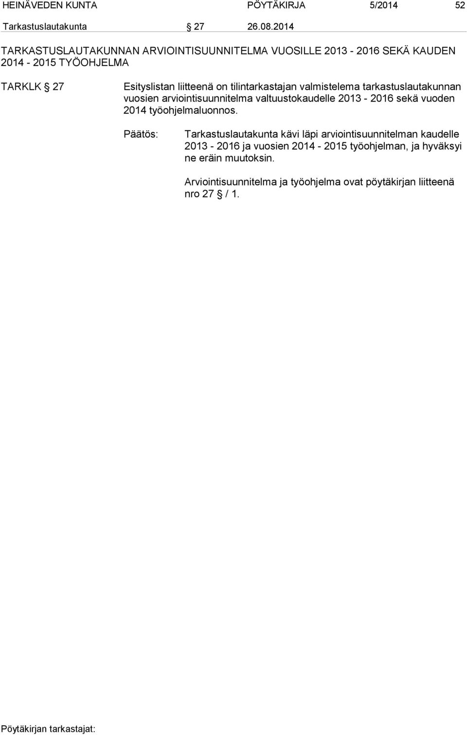 tilintarkastajan valmistelema tarkastuslautakunnan vuosien arviointisuunnitelma valtuustokaudelle 2013-2016 sekä vuoden 2014