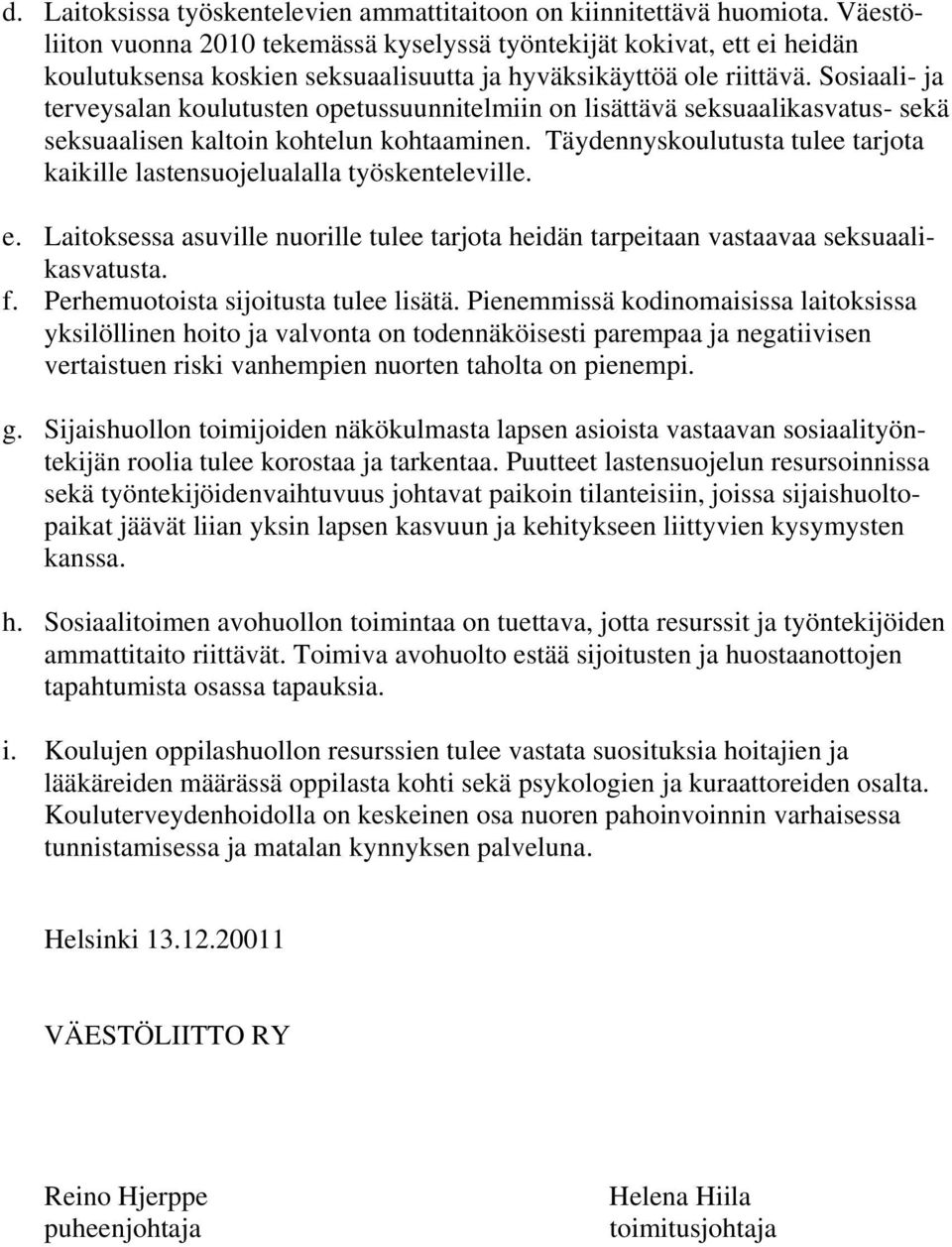 Sosiaali- ja terveysalan koulutusten opetussuunnitelmiin on lisättävä seksuaalikasvatus- sekä seksuaalisen kaltoin kohtelun kohtaaminen.