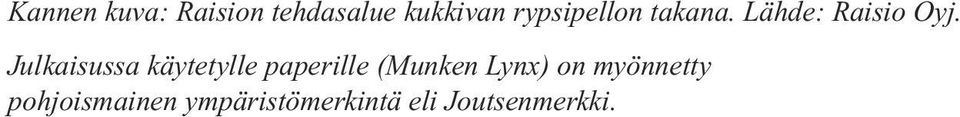 Julkaisussa käytetylle paperille (Munken Lynx)