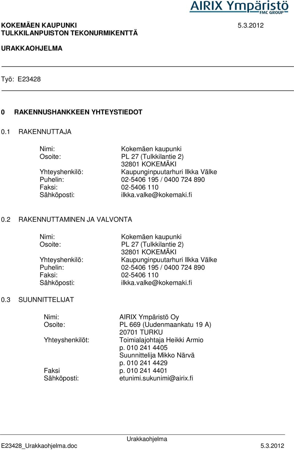 ilkka.valke@kokemaki.fi 0.