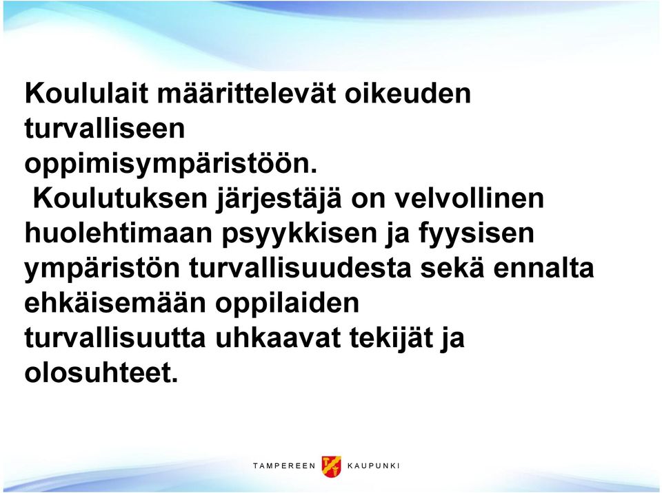 Koulutuksen järjestäjä on velvollinen huolehtimaan psyykkisen