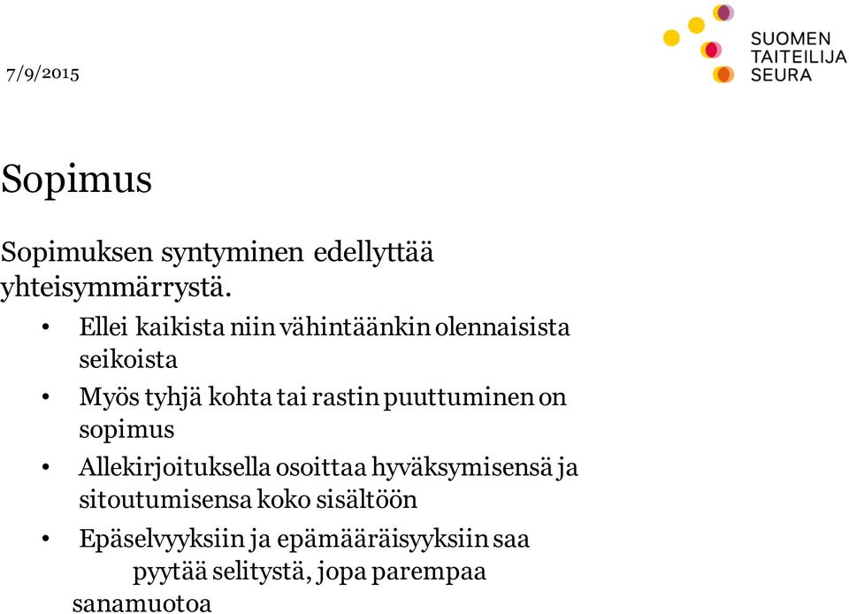 rastin puuttuminen on sopimus Allekirjoituksella osoittaa hyväksymisensä ja