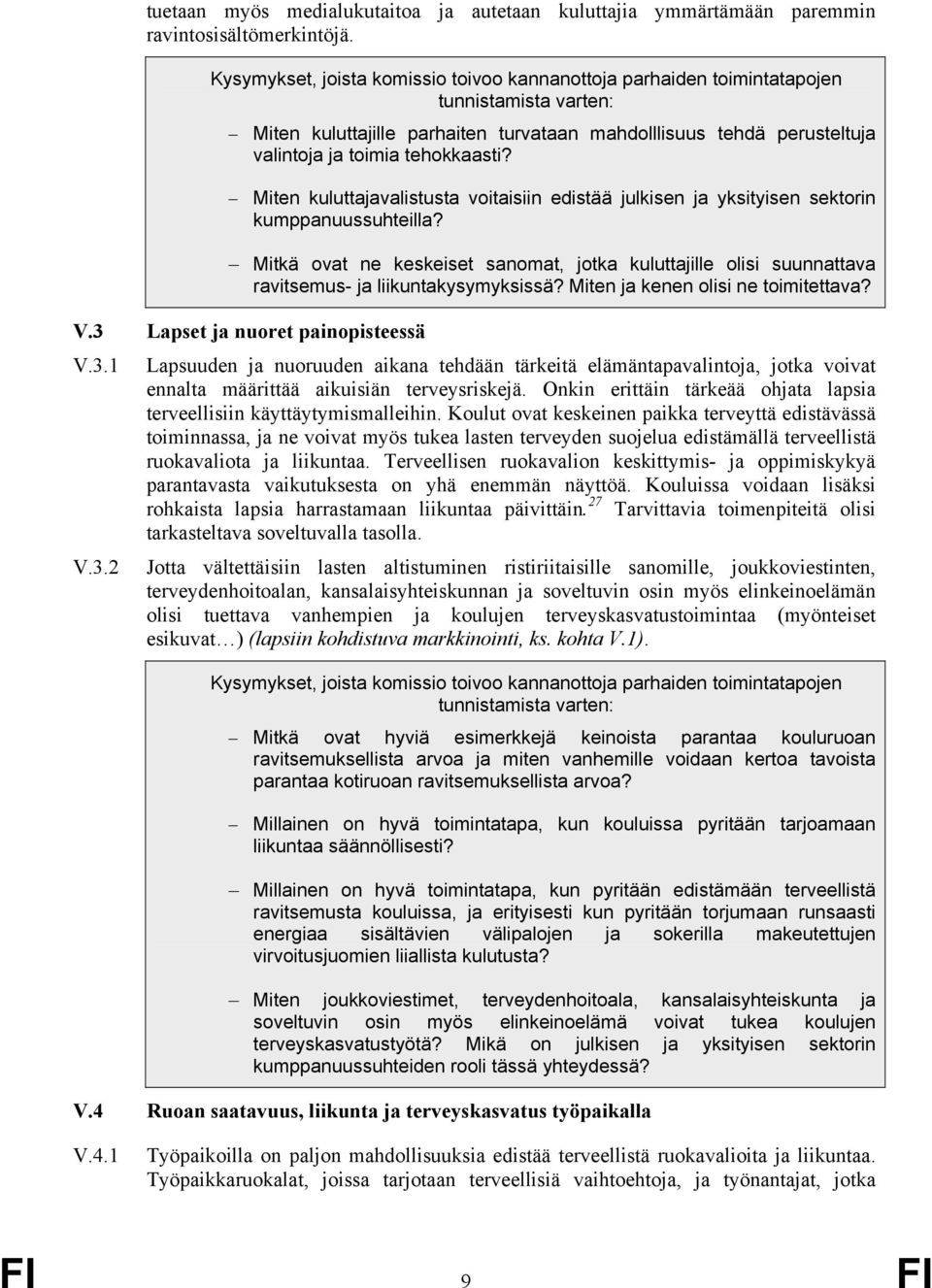 Miten kuluttajavalistusta voitaisiin edistää julkisen ja yksityisen sektorin kumppanuussuhteilla?