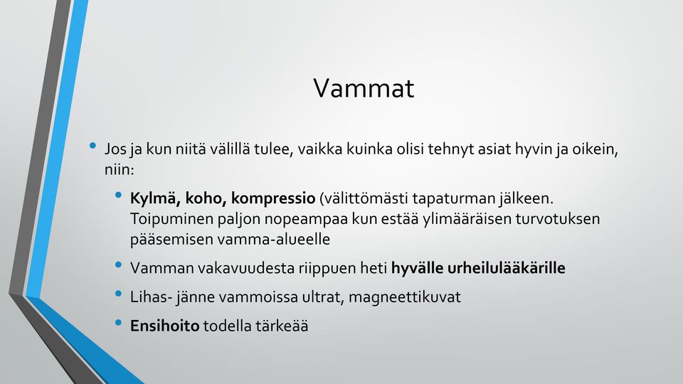 Toipuminen paljon nopeampaa kun estää ylimääräisen turvotuksen pääsemisen vamma-alueelle