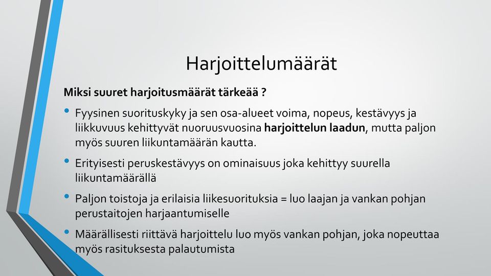 mutta paljon myös suuren liikuntamäärän kautta.