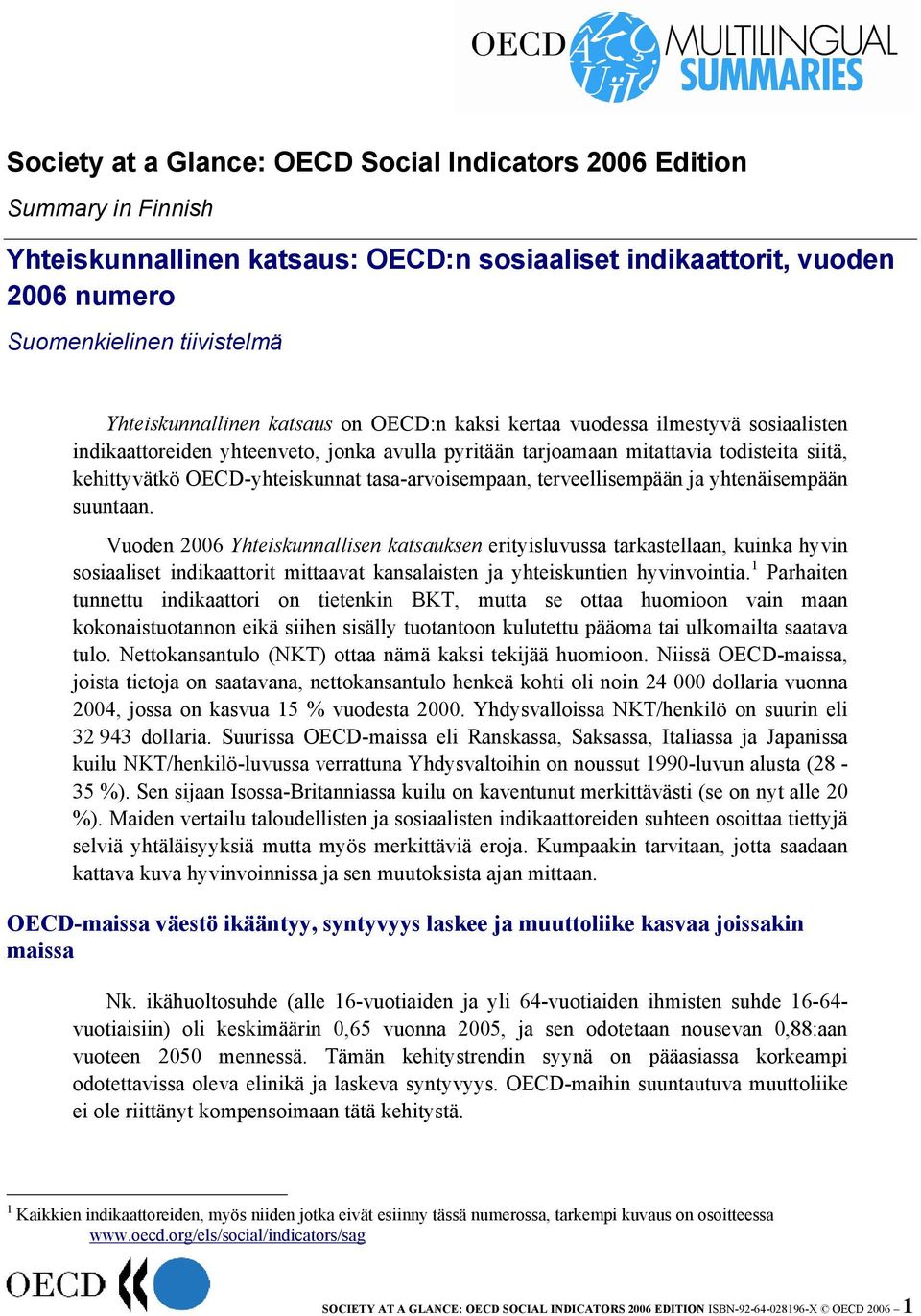 OECD-yhteiskunnat tasa-arvoisempaan, terveellisempään ja yhtenäisempään suuntaan.