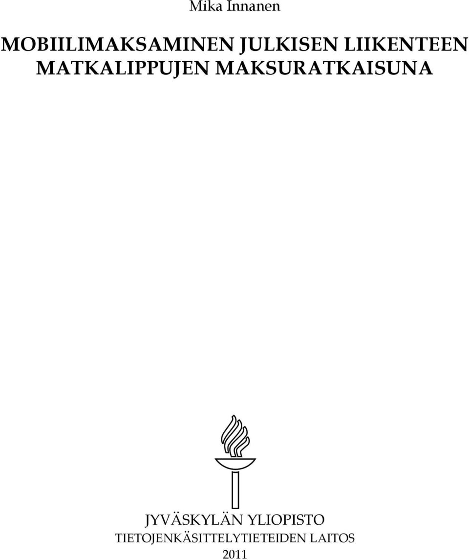 MAKSURATKAISUNA JYVÄSKYLÄN