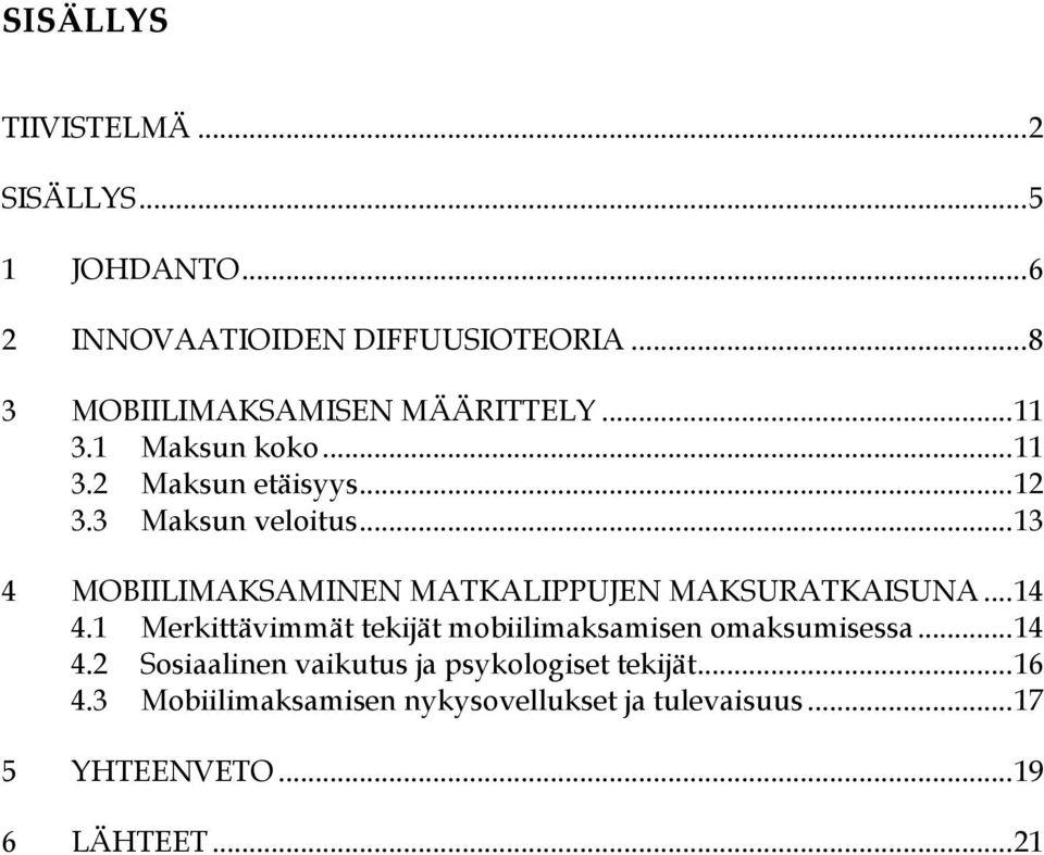 .. 13 4 MOBIILIMAKSAMINEN MATKALIPPUJEN MAKSURATKAISUNA... 14 4.