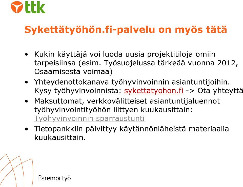 Kysy työhyvinvoinnista: sykettatyohon.