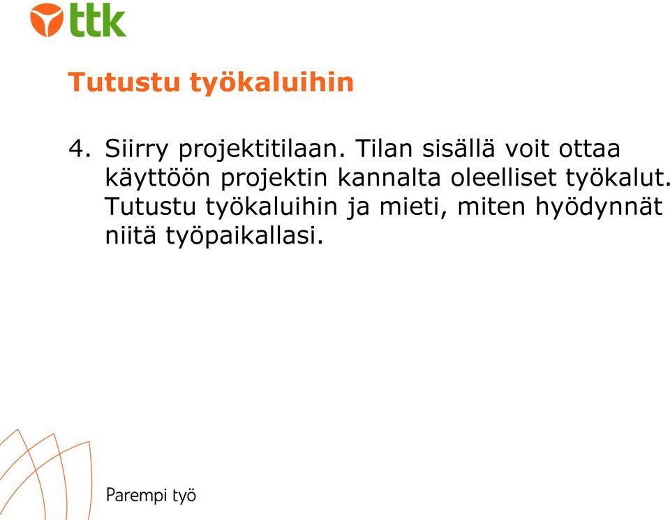 kannalta oleelliset työkalut.