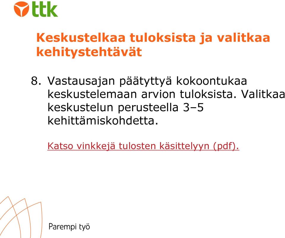 tuloksista.