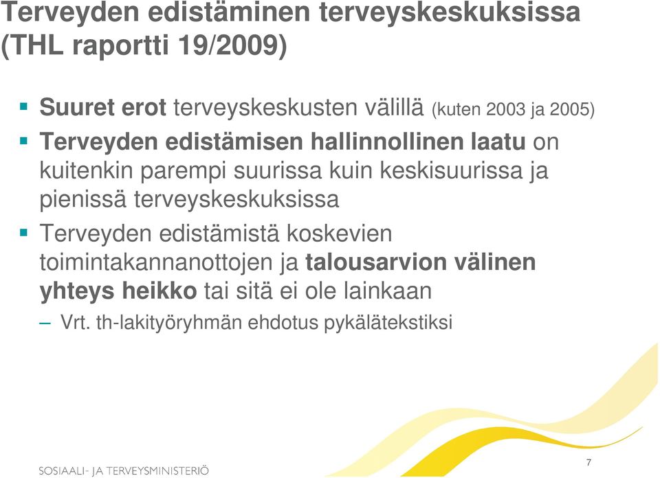 keskisuurissa ja pienissä terveyskeskuksissa Terveyden edistämistä koskevien toimintakannanottojen ja