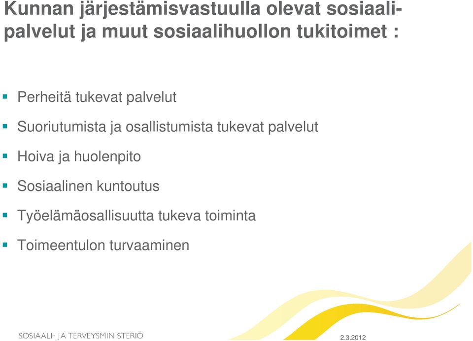 Suoriutumista ja osallistumista tukevat palvelut Hoiva ja