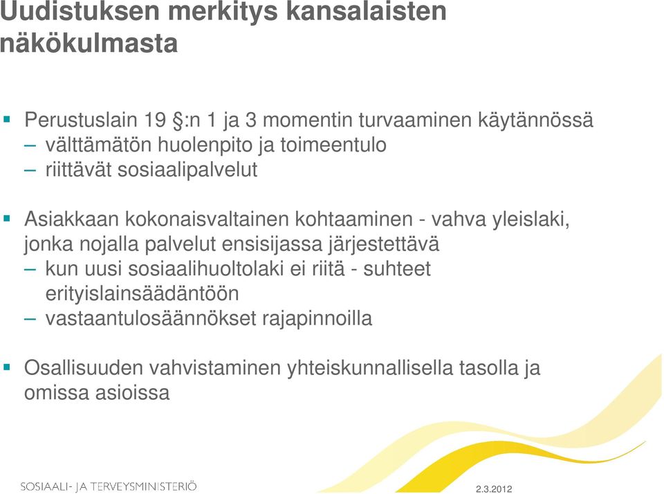 yleislaki, jonka nojalla palvelut ensisijassa järjestettävä kun uusi sosiaalihuoltolaki ei riitä - suhteet