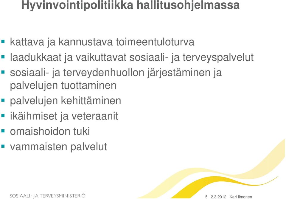 sosiaali- ja terveydenhuollon järjestäminen ja palvelujen tuottaminen