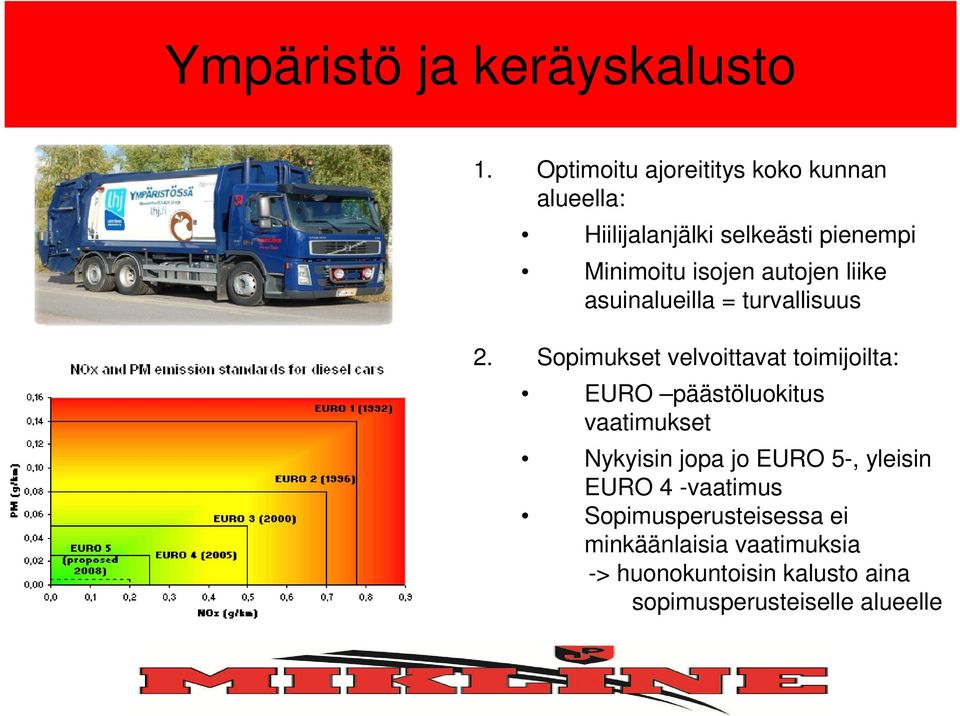 autojen liike asuinalueilla = turvallisuus 2.