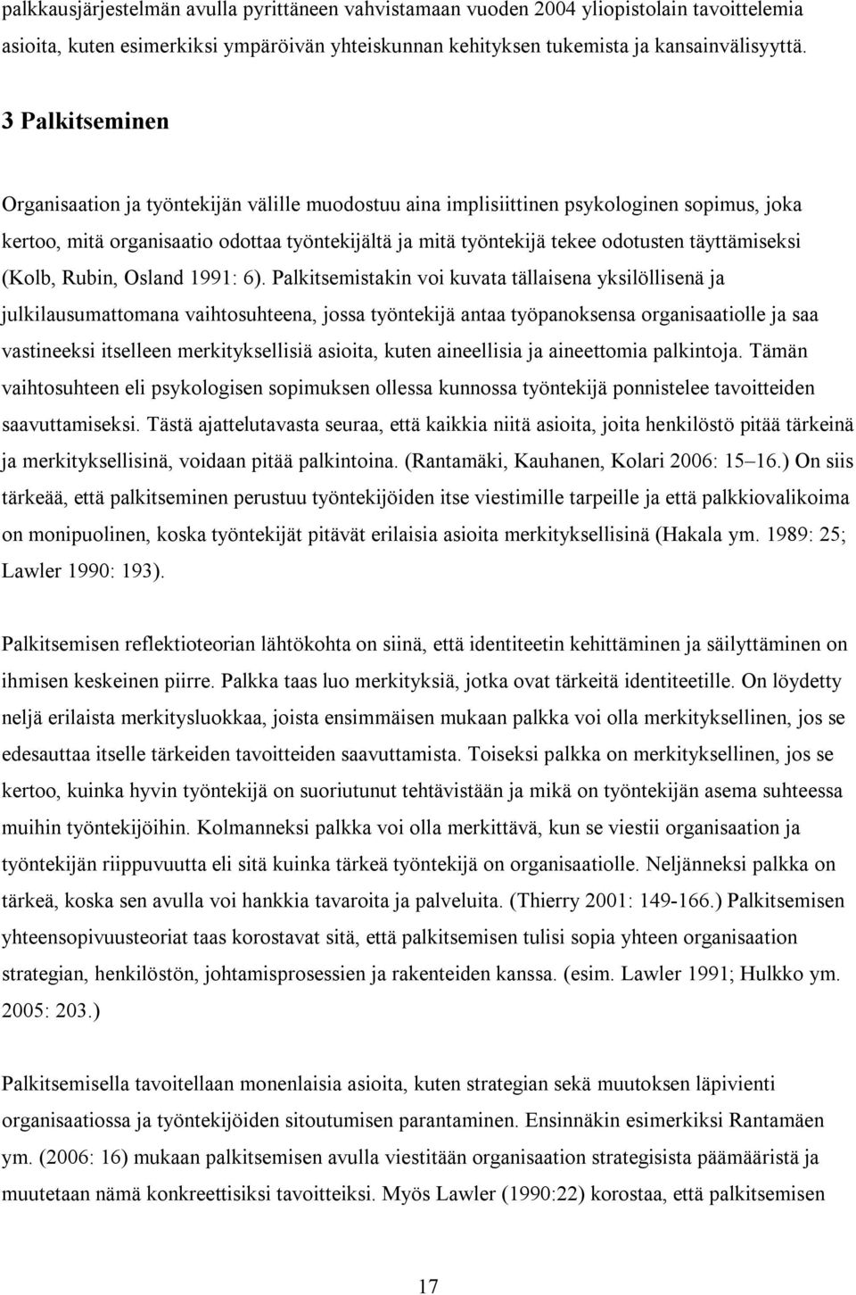 täyttämiseksi (Kolb, Rubin, Osland 1991: 6).