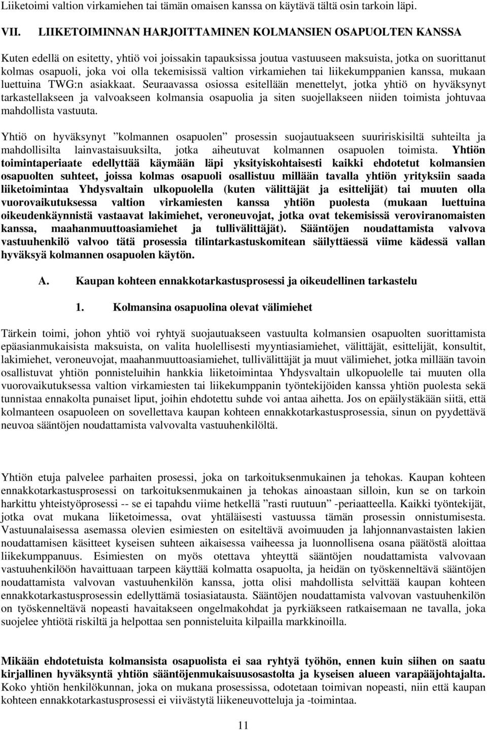 tekemisissä valtion virkamiehen tai liikekumppanien kanssa, mukaan luettuina TWG:n asiakkaat.