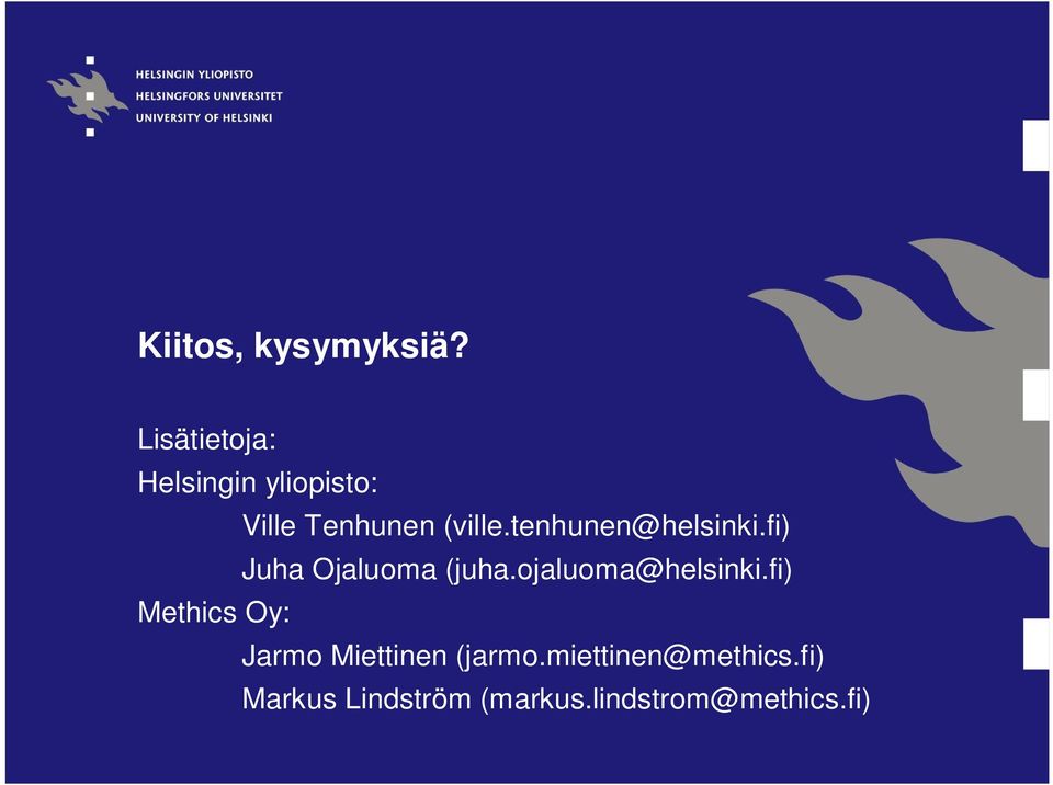 tenhunen@helsinki.fi) Juha Ojaluoma (juha.ojaluoma@helsinki.