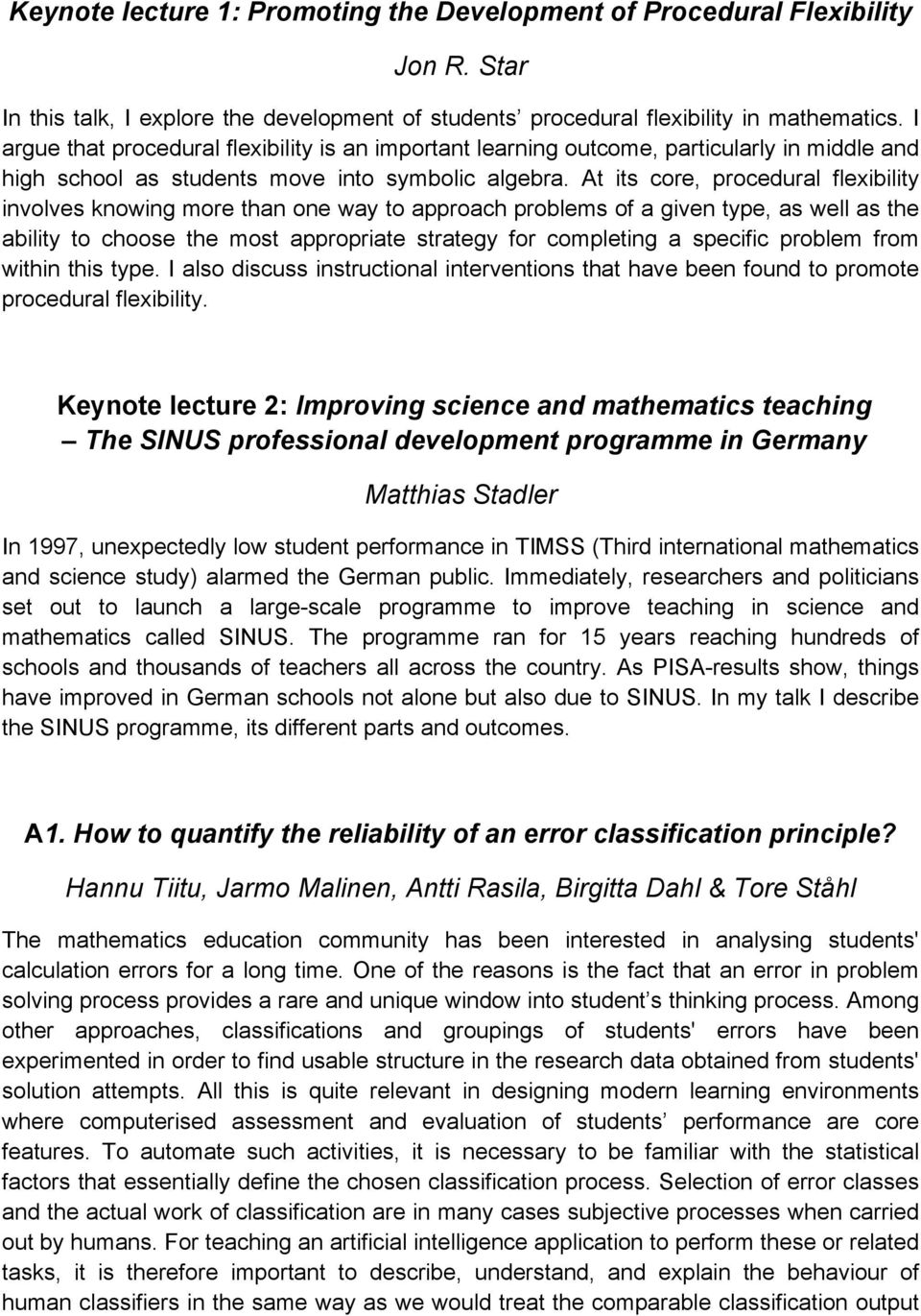 At its core, procedural flexibility involves knowing more than one way to approach problems of a given type, as well as the ability to choose the most appropriate strategy for completing a specific