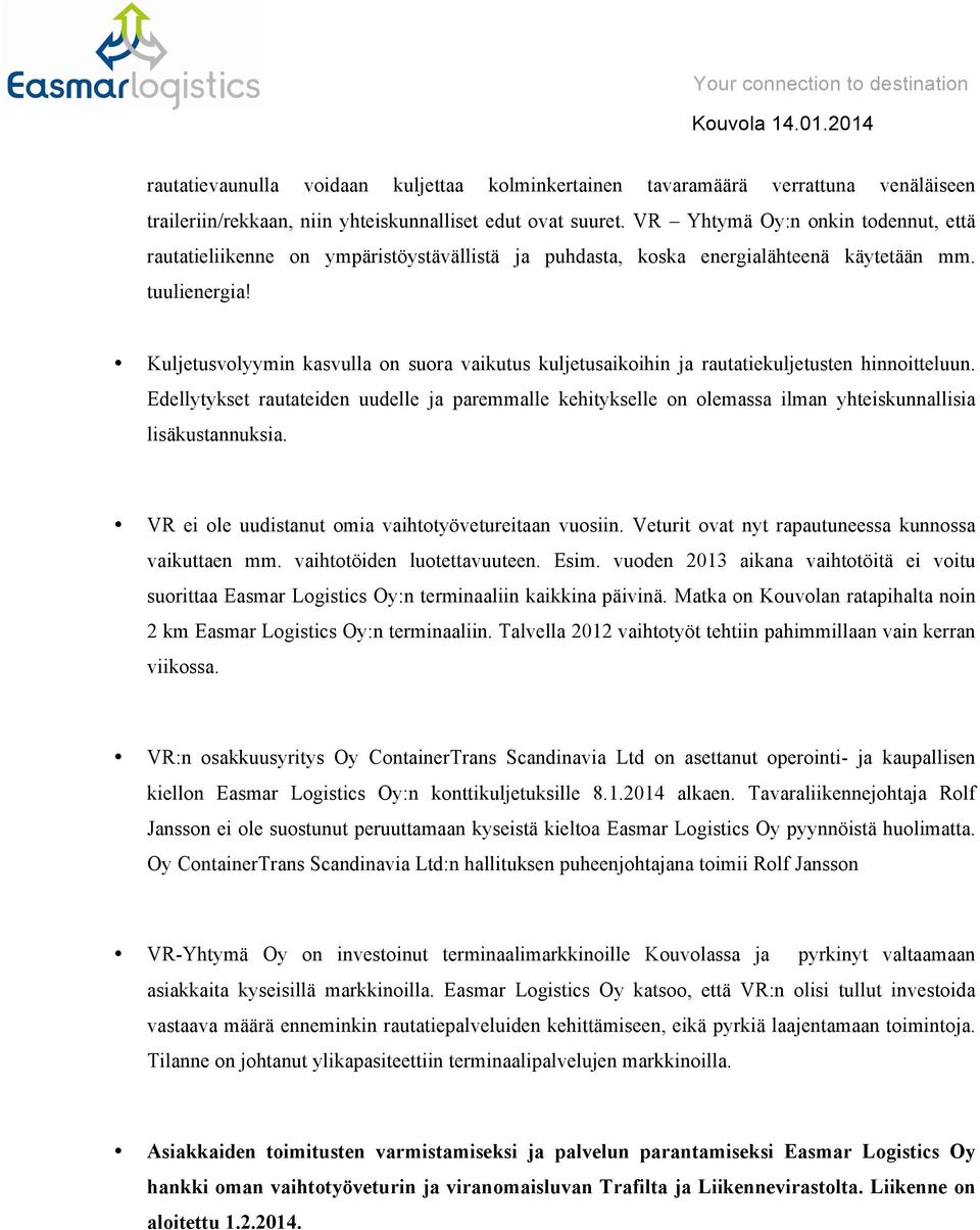 Kuljetusvolyymin kasvulla on suora vaikutus kuljetusaikoihin ja rautatiekuljetusten hinnoitteluun.