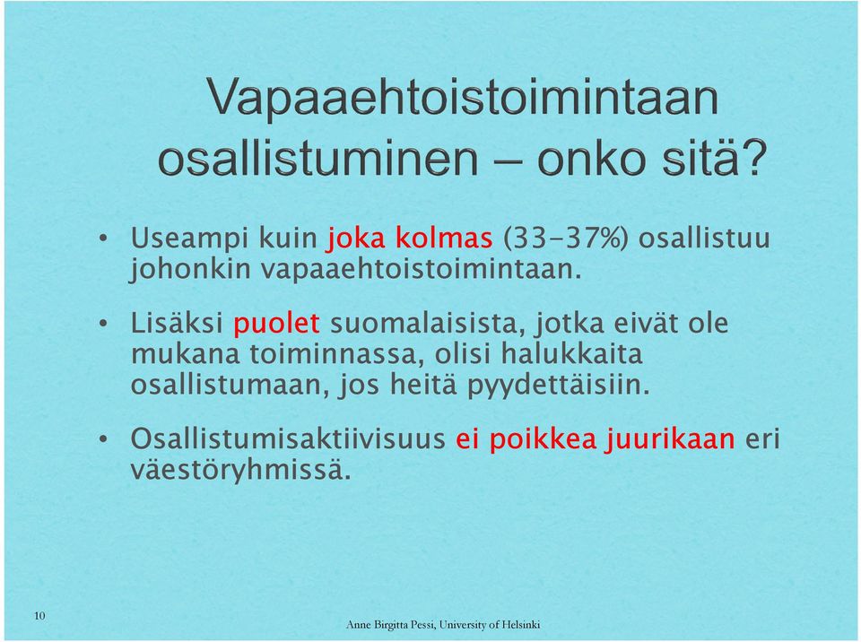 Lisäksi puolet suomalaisista, jotka eivät ole mukana toiminnassa,