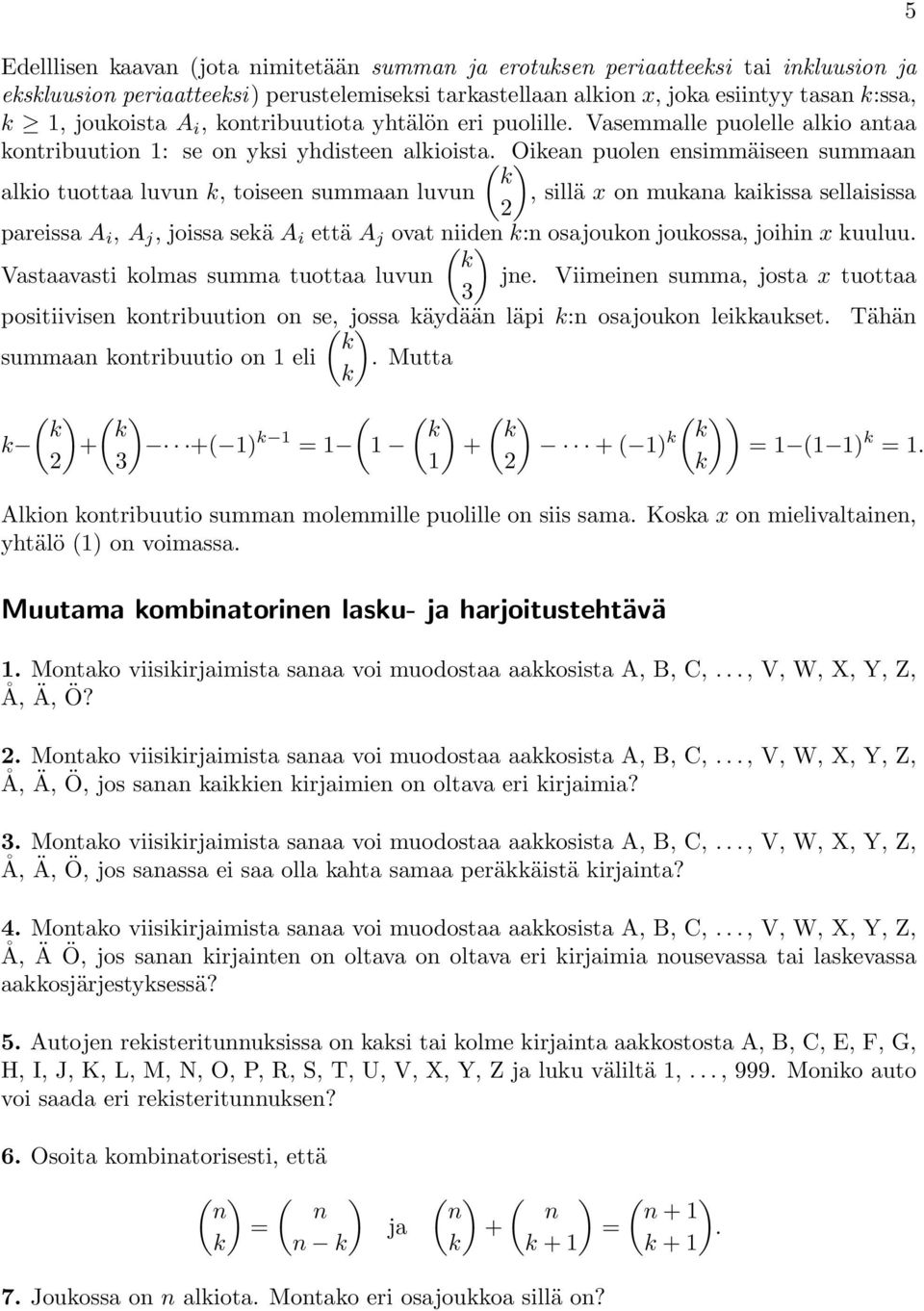 joissa seä A i että A j ovat iide : osajouo jouossa, joihi x uuluu Vastaavasti olas sua tuottaa luvu je Viieie sua, josta x tuottaa 3 positiivise otribuutio o se, ( jossa ) äydää läpi : osajouo