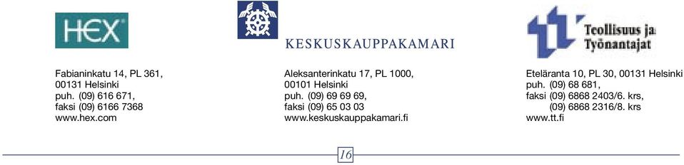 com Aleksanterinkatu 17, PL 1000, 00101 Helsinki puh.