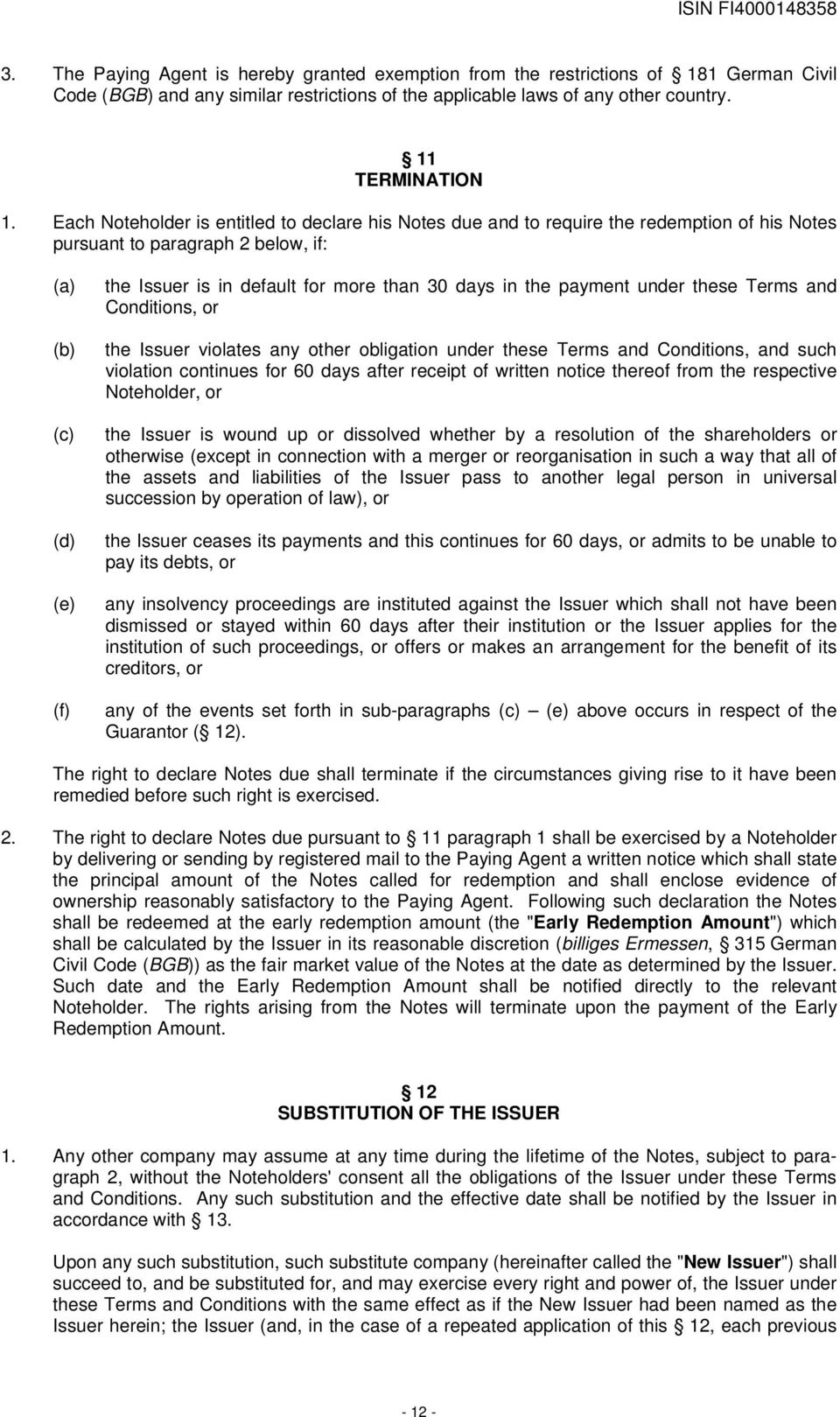 days in the payment under these Terms and Conditions, or the Issuer violates any other obligation under these Terms and Conditions, and such violation continues for 60 days after receipt of written