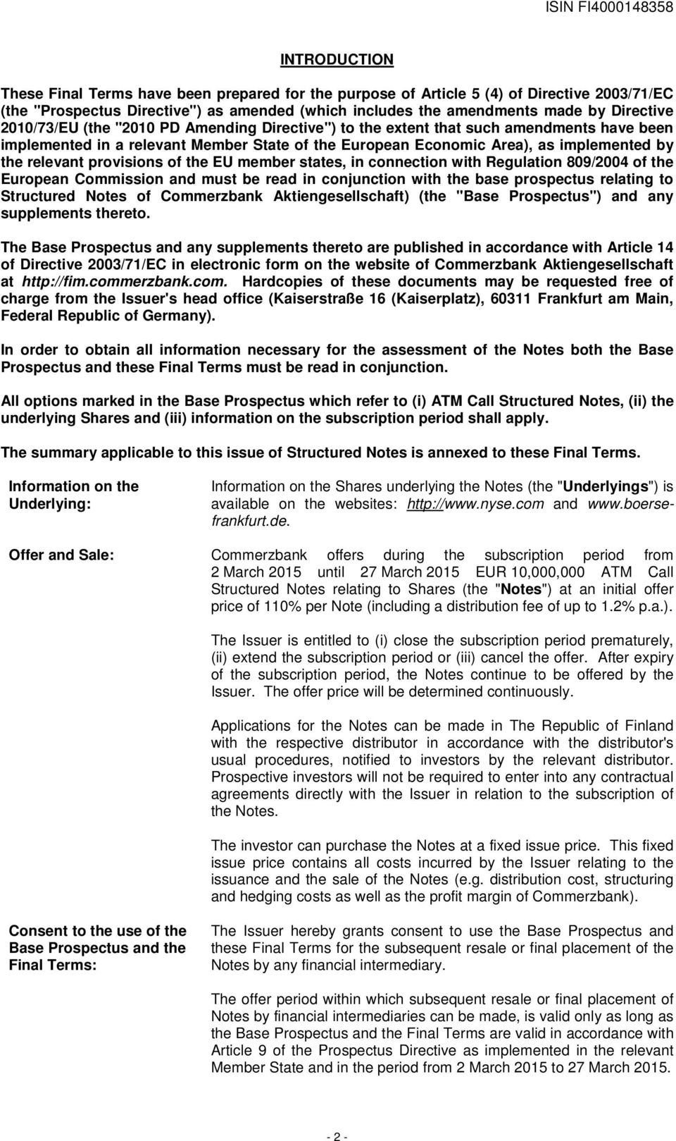 provisions of the EU member states, in connection with Regulation 809/2004 of the European Commission and must be read in conjunction with the base prospectus relating to Structured Notes of