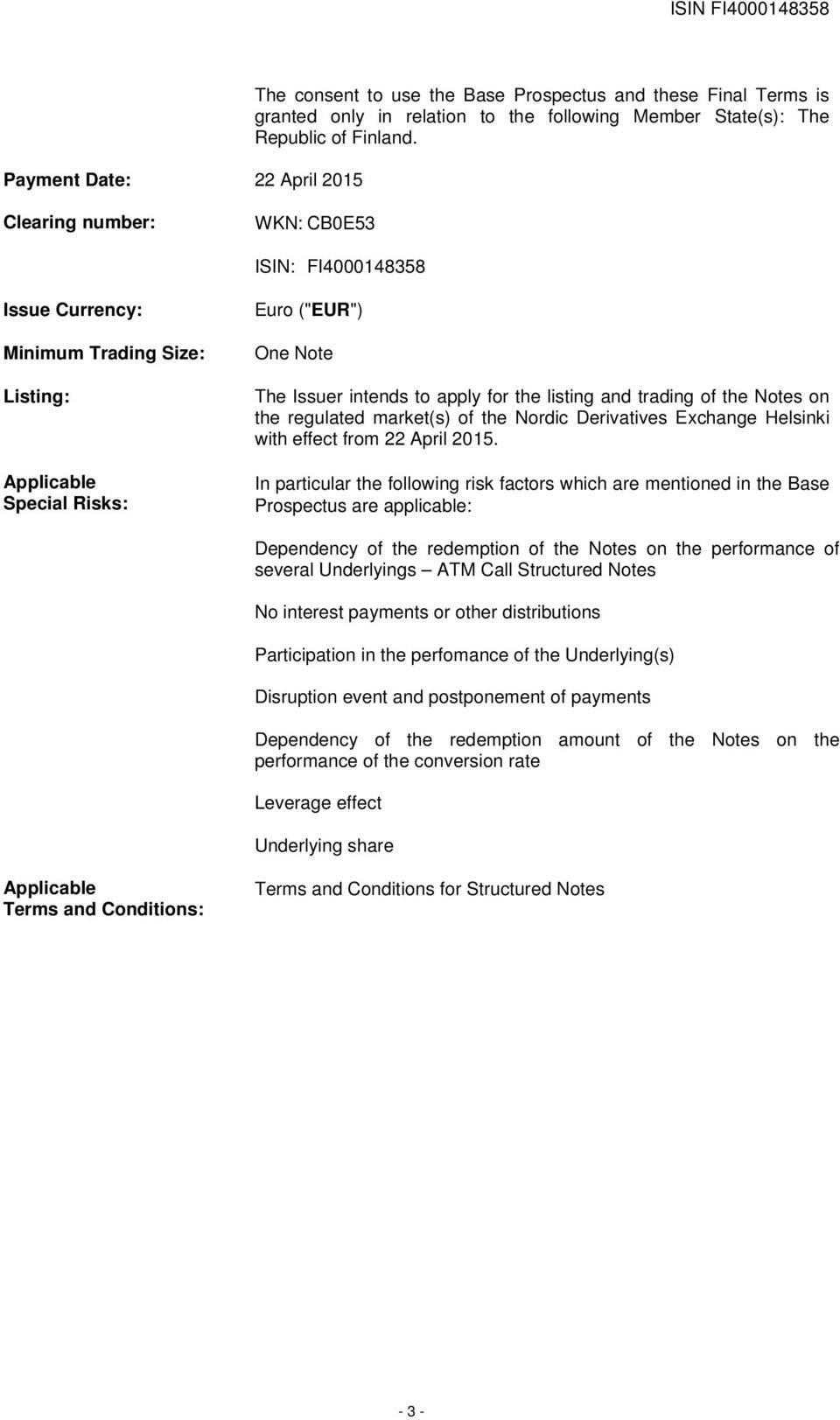 of the Notes on the regulated market(s) of the Nordic Derivatives Exchange Helsinki with effect from 22 April 2015.