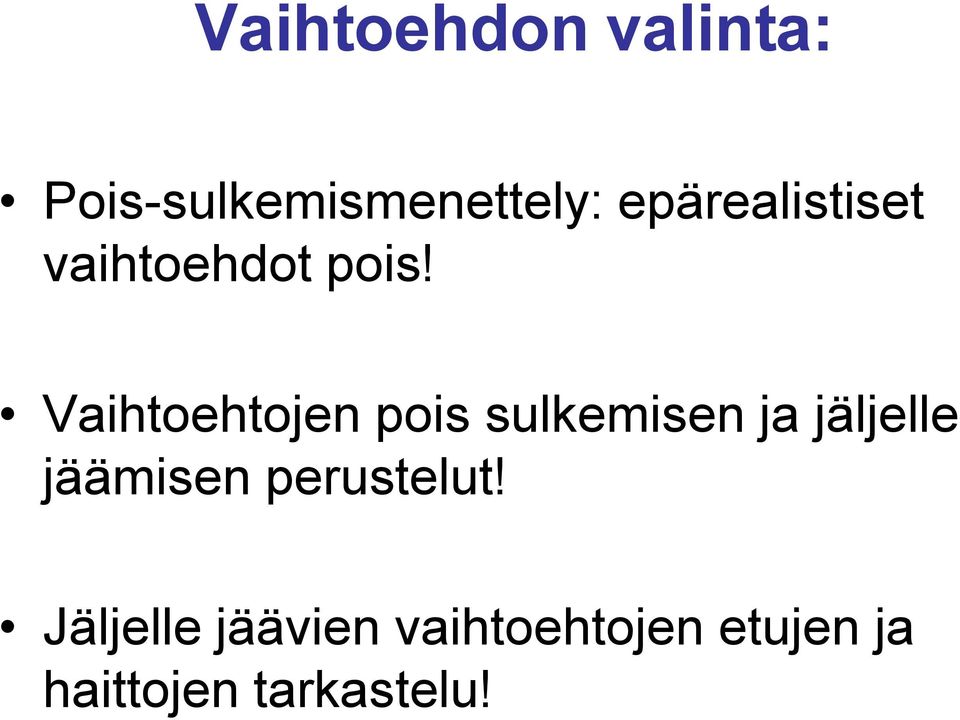 Vaihtoehtojen pois sulkemisen ja jäljelle jäämisen