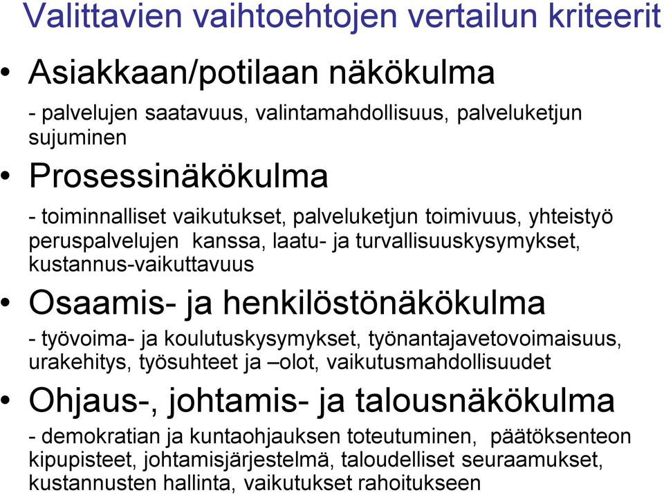 henkilöstönäkökulma - työvoima- ja koulutuskysymykset, työnantajavetovoimaisuus, urakehitys, työsuhteet ja olot, vaikutusmahdollisuudet Ohjaus-, johtamis- ja