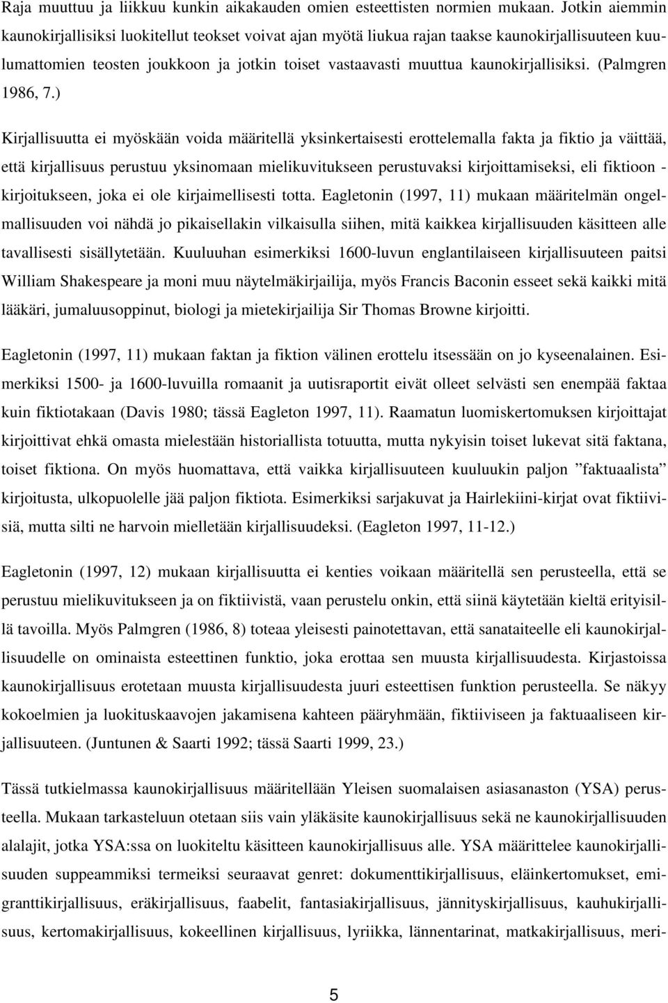 kaunokirjallisiksi. (Palmgren 1986, 7.