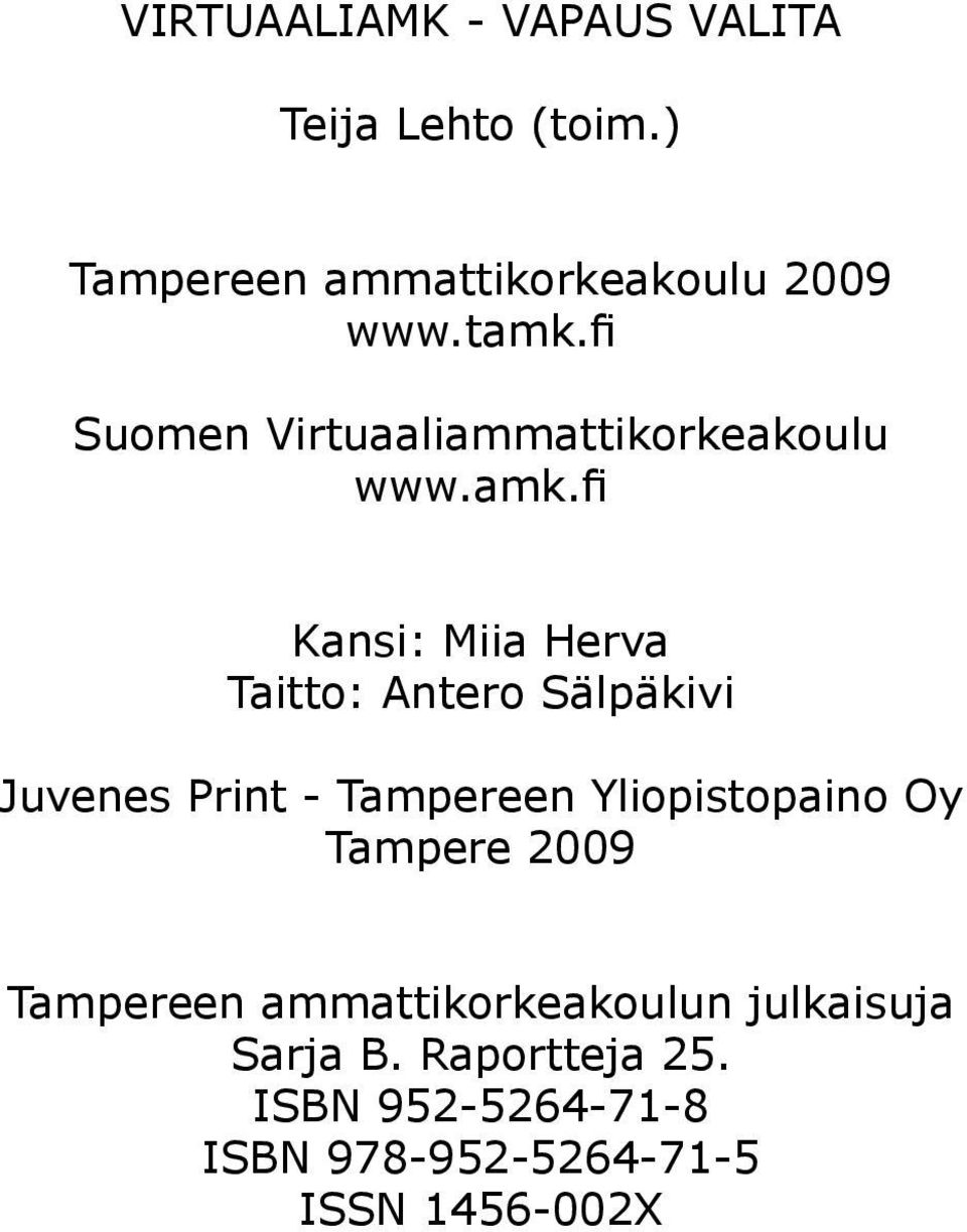 Sälpäkivi Juvenes Print - Tampereen Yliopistopaino Oy Tampere 2009 Tampereen