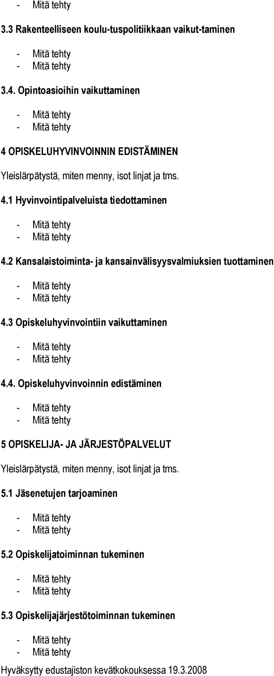 2 Kansalaistoiminta- ja kansainvälisyysvalmiuksien tuottaminen 4.