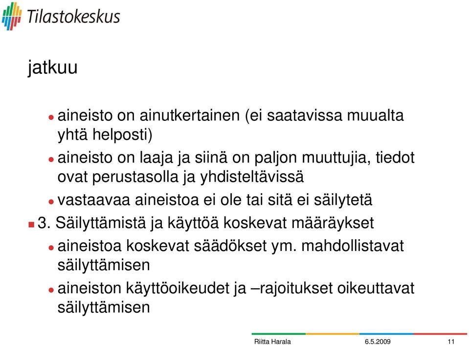 tai sitä ei säilytetä 3.