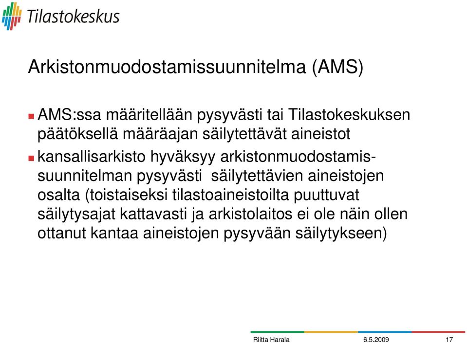 arkistonmuodostamissuunnitelman pysyvästi säilytettävien aineistojen osalta (toistaiseksi