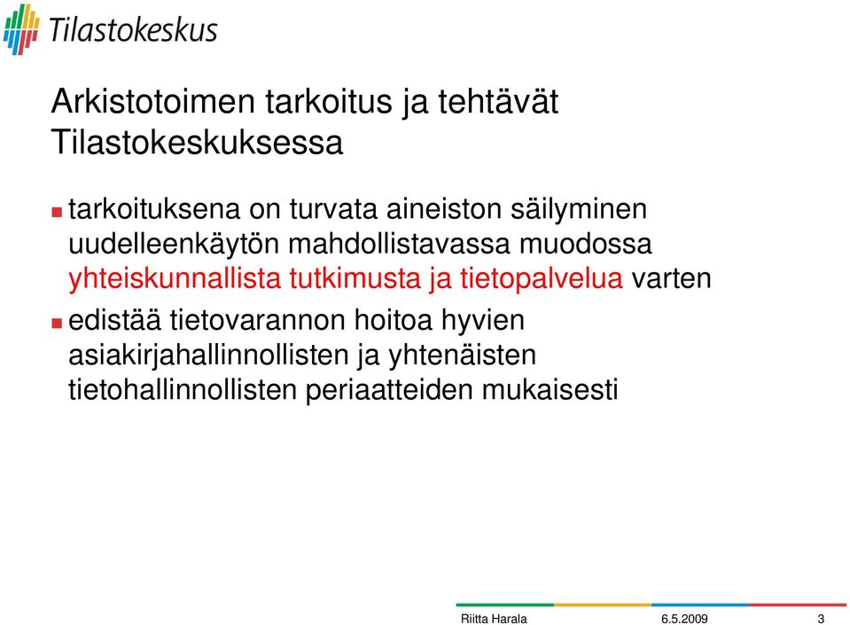 yhteiskunnallista tutkimusta ja tietopalvelua varten edistää tietovarannon