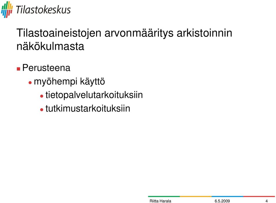 Perusteena myöhempi käyttö