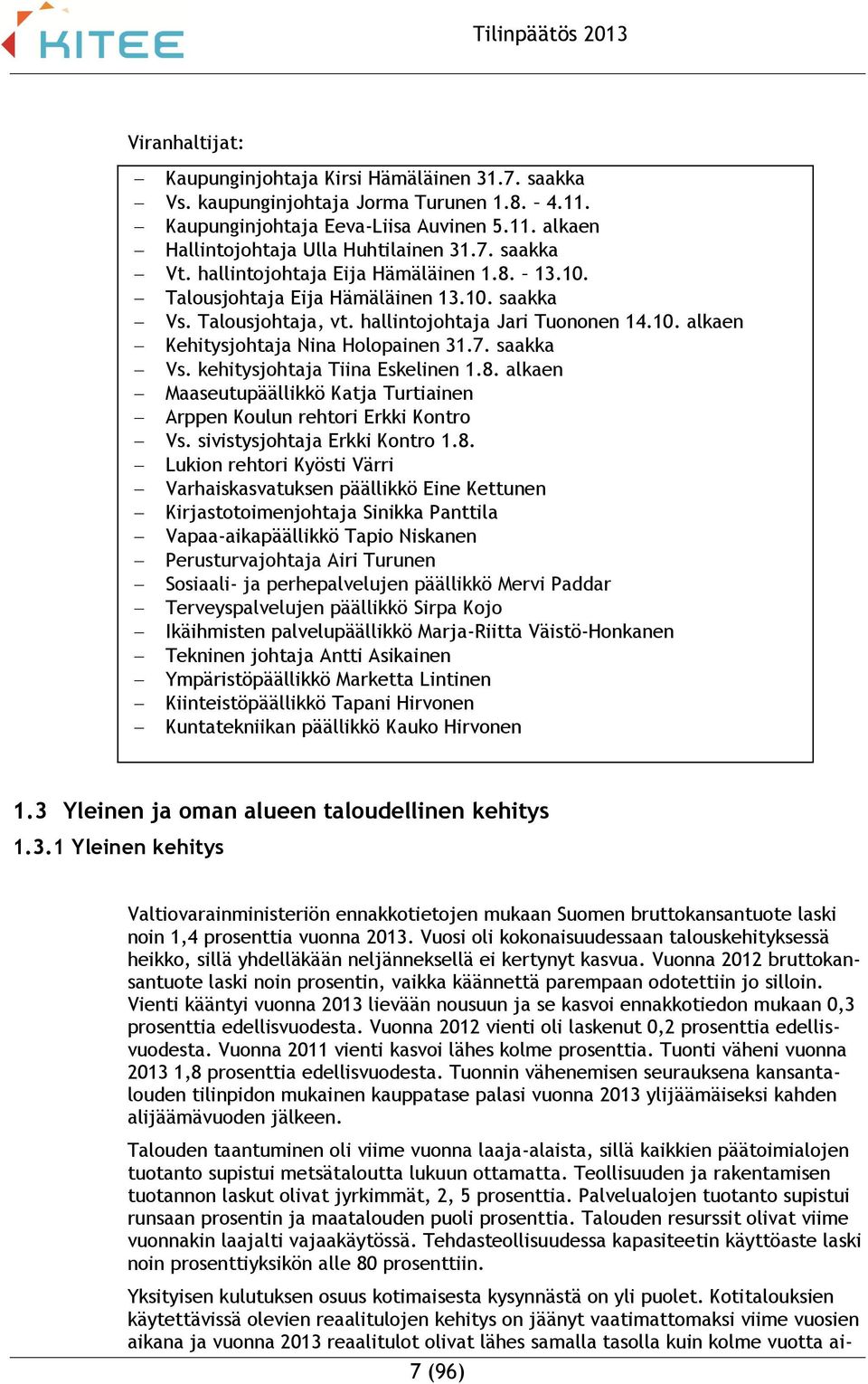 saakka Vs. kehitysjohtaja Tiina Eskelinen 1.8.