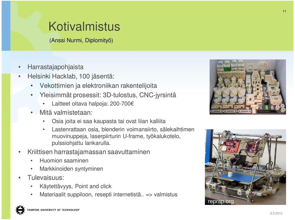 osia, blenderin voimansiirto, sälekaihtimen muovinuppeja, laserpiirturin U-frame, työkalukotelo, pulssiohjattu lankarulla.