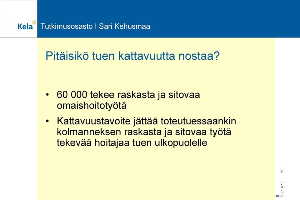 Kattavuustavoite jättää toteutuessaankin