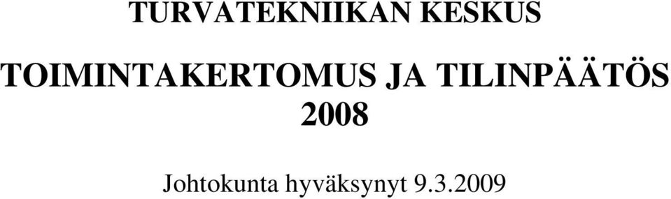 TILINPÄÄTÖS 2008